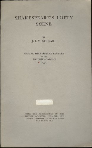 Shakespeare's lofty scene, (Annual Shakespeare lecture of the British Academy) (9780197256701) by Stewart, J. I. M
