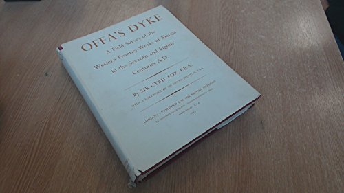 Offa's Dyke: A Field Study of the Western Frontier-works of Mercia in the Seventh and Eight Centu...