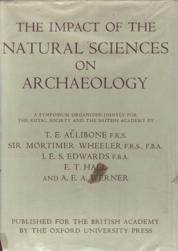 Imagen de archivo de The Impact of the natural sciences on archaeology: A joint symposium of the Royal Society and the British Academy; a la venta por Midtown Scholar Bookstore