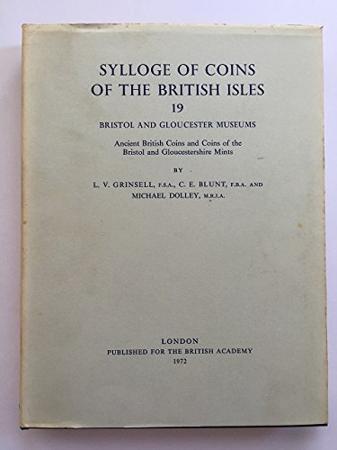 Imagen de archivo de Sylloge of Coins of the British Isles - 19 Bristol and Gloucester Museums a la venta por Oxfam Bookshop Gent