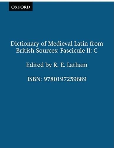 9780197259689: Dictionary of Medieval Latin from British Sources: Fascicule II: C (Medieval Latin Dictionary)