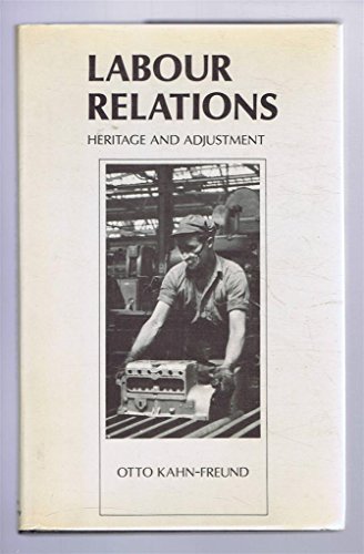 Imagen de archivo de LABOUR RELATIONS: HERITAGE AND ADJUSTMENT: THANK-OFFERING TO BRITAIN FUND LECTURES, 27, 30 NOVEMBER, 4 DECEMBER 1978. a la venta por Cambridge Rare Books