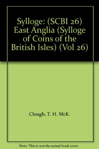 Beispielbild fr Sylloge: (SCBI 26) East Anglia (Sylloge of Coins of the British Isles) (Vol 26) zum Verkauf von Midtown Scholar Bookstore