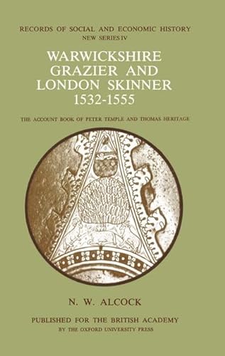 Stock image for Warwickshire Grazier and London Skinner 1532-1555 : The Account Book of Peter Temple and Thomas Heritage for sale by Manchester By The Book
