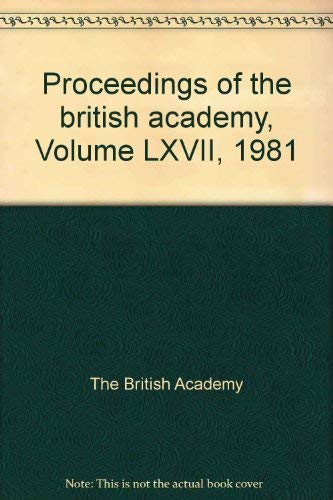 Stock image for Proceedings of the british academy, Volume LXVII, 1981 for sale by HPB-Red