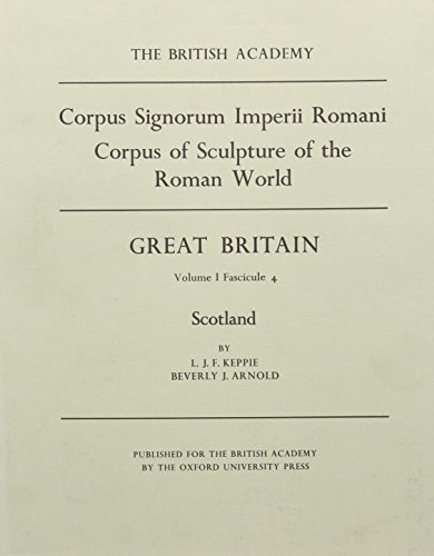 Stock image for Corpus Signorum Imperii Romani: Great Britain Volume I Fascicule 4: Scotland (Corpus Signorum Imperii Romani. Great Britain =) for sale by Powell's Bookstores Chicago, ABAA