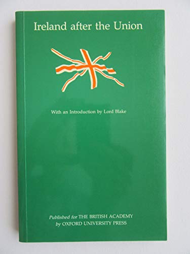 Beispielbild fr Ireland After the Union: Proceedings of the Second Joint Meeting of the Royal Irish Academy and the British Academy, London, 1986 zum Verkauf von PsychoBabel & Skoob Books