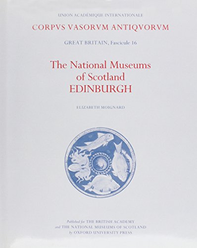 Beispielbild fr Corpus Vasorum Antiquorum: Great Britain, Fascicule 16: The National Museums of Scotland, Edinburgh (Corpus Vasorum Antiquorum) zum Verkauf von Powell's Bookstores Chicago, ABAA