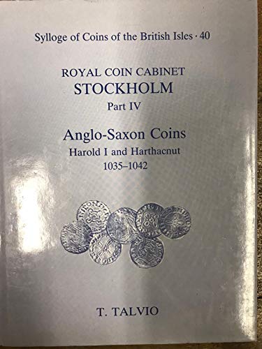 9780197260906: Royal Coin Cabinet, Stockholm: Part 4 : Anglo-Saxon Coins : Harold I and Harthacnut, 1035-1042