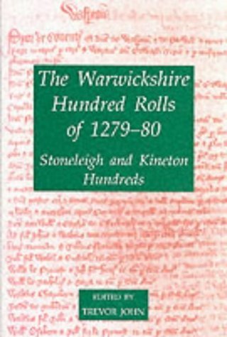 The Warwickshire Hundred Rolls of 1279-80: Stoneleigh and Kineton Hundreds (Records of Social and...