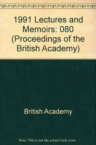 Proceedings of the British Academy 80: 1991 Lectures and Memoirs.