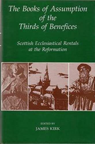 Beispielbild fr The Books of Assumption of the Thirds of Benefices: Scottish Ecclesiastical Rentals at the Reformation (Records of Social and Economic History, New Series, 21) zum Verkauf von Books From California