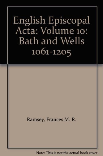 Stock image for English Episcopal Acta X: Bath and Wells 1061-1205 for sale by Windows Booksellers