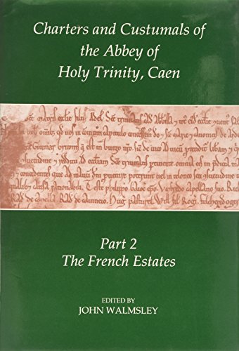 Imagen de archivo de Charters and Custumnals of the Abbey of Holy Trinity, Caen, Part 2: The French Estates (Records of Social and Economic History, New Series) (Pt.2) a la venta por Midtown Scholar Bookstore