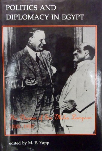 POLITICS AND DIPLOMACY IN EGYPT: THE DIARIES OF SIR MILES LAMPSON, 1935-1937