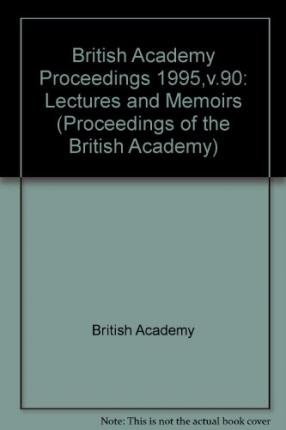 Imagen de archivo de Proceedings of the British Academy 90: 1995 Lectures and Memoirs. a la venta por Primrose Hill Books BA