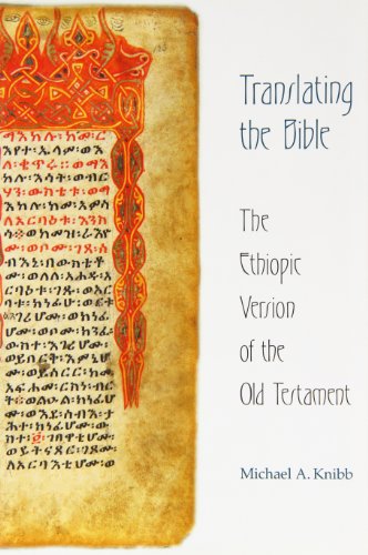Translating the Bible: The Ethiopic Version of the Old Testament (Schweich Lectures on Biblical A...