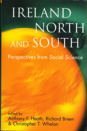 Beispielbild fr PROCEEDINGS OF THE BRITISH ACADEMY 98: IRELAND NORTH AND SOUTH: PERSPECTIVES FROM SOCIAL SCIENCE. zum Verkauf von Cambridge Rare Books