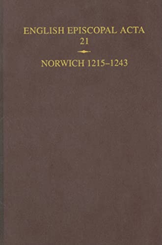 Beispielbild fr English Episcopal Acta 21: Norwich 1215-1243 zum Verkauf von Windows Booksellers