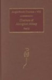 9780197262214: Charters of Abingdon Abbey Part 2 (Anglo-Saxon Charters)