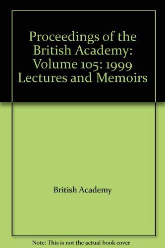 Stock image for Proceedings of the British Academy: Volume 105: 1999 Lectures and Memoirs for sale by Redux Books