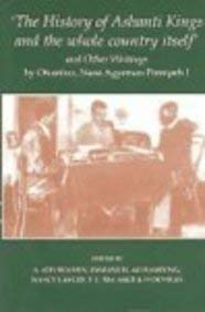 9780197262610: 'The History of Ashanti Kings and the Whole Country Itself' and Other Writings, by Otumfuo, Nana Agyeman Prempeh I: No.6 (Fontes Historiae Africanae, New Series: Sources of African History)