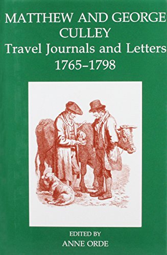 Beispielbild fr Matthew and George Culley: Travel Journals and Letters, 1765-1798 (Records of Social and Economic History, New Series) (Volume 35) zum Verkauf von Anybook.com