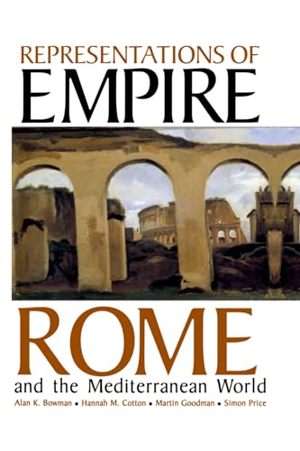 9780197262764: Representations of Empire: Rome and the Mediterranean World (Proceedings of the British Academy)