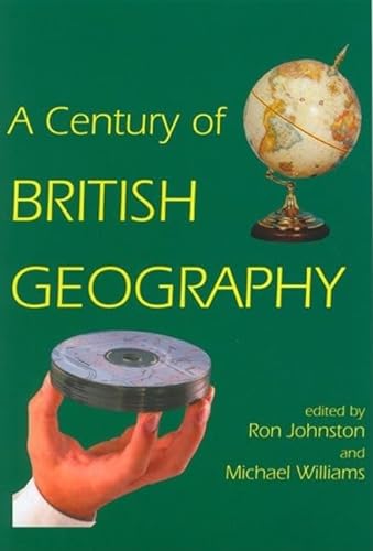 Imagen de archivo de A Century of British Geography a la venta por Better World Books Ltd