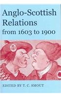 9780197263303: Anglo-Scottish Relations, from 1603 to 1900 (Proceedings of the British Academy)