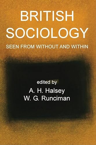 British Sociology Seen from Without And Within - Halsey, A. H. (EDT); Runciman, W. G. (EDT)