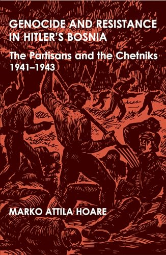 Imagen de archivo de Genocide And Resistance in Hitler's Bosnia: The Partisans And the Chetniks, 1941-1943 a la venta por Revaluation Books
