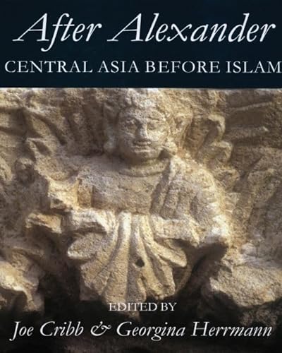 After Alexander: Central Asia before Islam (Hardback) - Cribb, Joe; Herrmann, Georgina