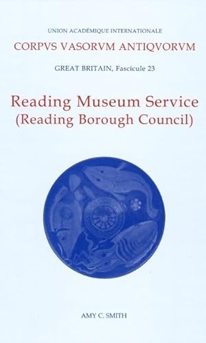 Corpus Vasorum Antiquorum, Great Britain Fascicule 23, Reading Museum Service (Reading Borough Council) - Smith, Amy C.