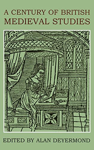 Beispielbild fr A Century of British Medieval Studies (British Academy Centenary Monographs) zum Verkauf von Powell's Bookstores Chicago, ABAA