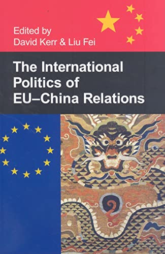 9780197264089: The International Politics of EU-China Relations: 10 (British Academy Occasional Papers)