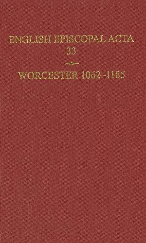 Beispielbild fr English Episcopal Acta 33: Worcester 1062-1185 zum Verkauf von Windows Booksellers