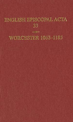 Imagen de archivo de English Episcopal Acta 33: Worcester 1062-1185 a la venta por Windows Booksellers