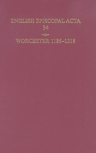 Imagen de archivo de English Episcopal Acta 34, Worcester 1186-1218 a la venta por THE SAINT BOOKSTORE