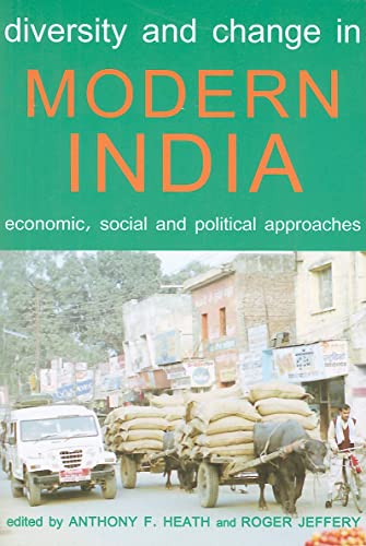 Stock image for Diversity and Change in Modern India: Economic, Social and Political Approaches: 159 (Proceedings of the British Academy) for sale by Anybook.com