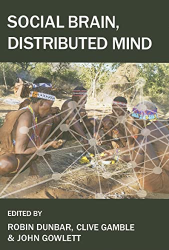 Social Brain, Distributed Mind (Proceedings of the British Academy) (9780197264522) by Dunbar, Robin; Gamble, Clive; Gowlett, John