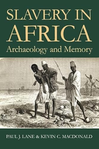 Beispielbild fr Slavery in Africa: Archaeology and Memory: 168 (Proceedings of the British Academy) zum Verkauf von AwesomeBooks