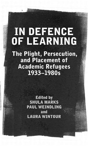 Imagen de archivo de In Defence of Learning: The Plight, Persecution, and Placement of Academic Refugees, 1933-1980s (Proceedings of the British Academy) a la venta por Amazing Books Pittsburgh