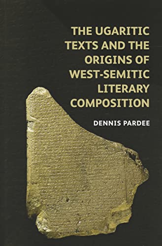 Beispielbild fr The Ugaritic Texts and the Origins of West-Semitic Literary Composition (Schweich Lectures on Biblical Archaeology) zum Verkauf von BooksRun