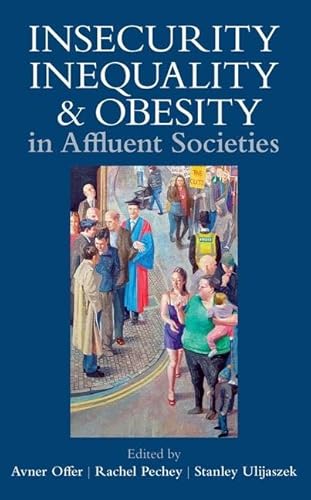 Stock image for Insecurity, Inequality, and Obesity in Affluent Societies: Vol 174C for sale by Revaluation Books