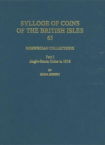 9780197265437: Norwegian Collections Part 1: Anglo-Saxon Coins to 1016: 65 (Sylloge of Coins of the British Isles)