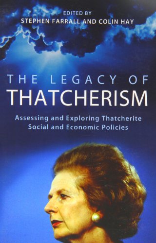 9780197265703: The Legacy of Thatcherism: Assessing and Exploring Thatcherite Social and Economic Policies (British Academy Original Paperbacks)