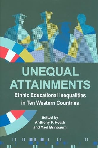 9780197265741: Unequal Attainments: Ethnic educational inequalities in ten Western countries: 196 (Proceedings of the British Academy)