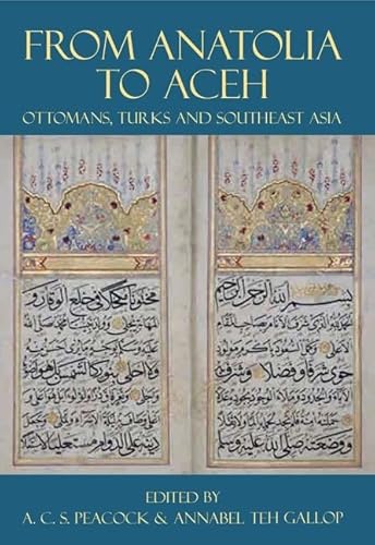 Stock image for From Anatolia to Aceh: Ottomans, Turks, and Southeast Asia for sale by Revaluation Books