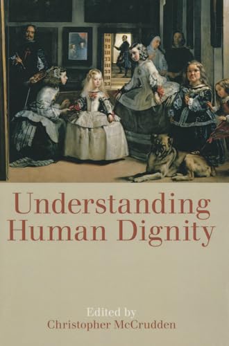 9780197265826: Understanding Human Dignity: Vol. 192